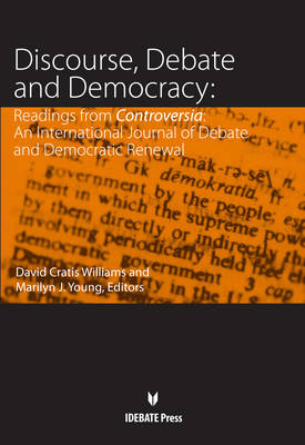 Discourse, Debate, and Democracy: Readings from Controversia : An International Journal of Debate and Democratic Renewal (Paperback)