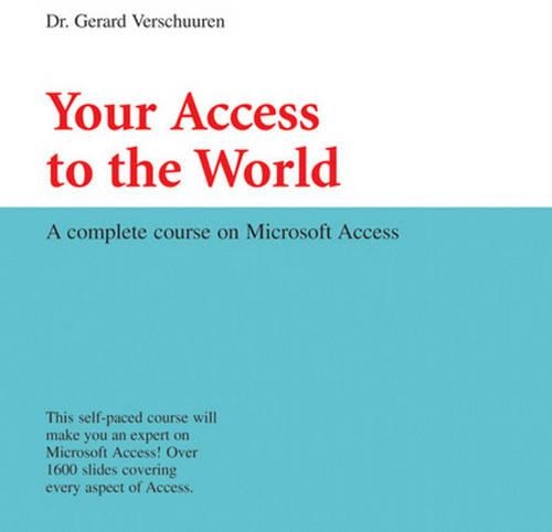 Your Access to the World: A Complete Course on Microsoft Access (CD-ROM)
