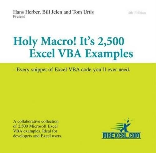 Holy Macro! It's 2,500 Excel VBA Examples: Every Snippet of Excel VBA Code You'll Ever Need (CD-ROM)