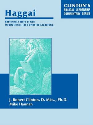 Haggai--Restoring a Work of God, Inspirational, Task-Oriented Leadership (Paperback)