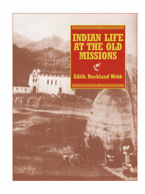Indian Life at the Old Missions (Paperback)