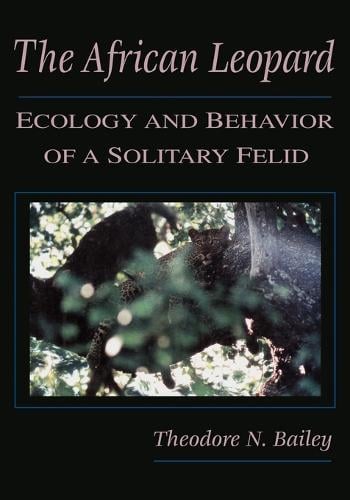 The African Leopard: Ecology and Behavior of a Solitary Felid (Paperback)
