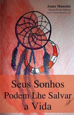 Seus Sonhos Podem Lhe Salvar a Vida (Paperback)