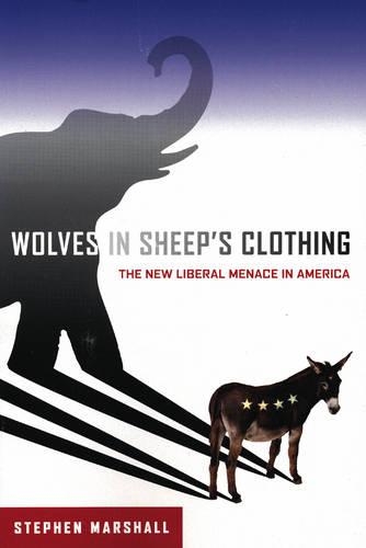 Wolves in Sheeps Clothing: The New Liberal Menace in America (Paperback)