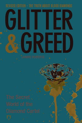 Glitter & Greed: The Secret World of the Diamond Cartel (Paperback)