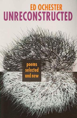 Unreconstructed: Poems Selected and New (Paperback)