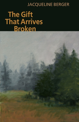 The Gift That Arrives Broken (Paperback)