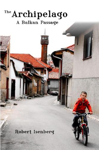 The Archipelago: A Balkan Passage (Paperback)