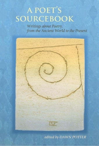 A Poet's Sourcebook: Writings about Poetry, from the Ancient World to the Present (Paperback)