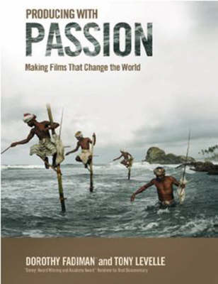 Producing with Passion: Making Films That Change the World (Paperback)