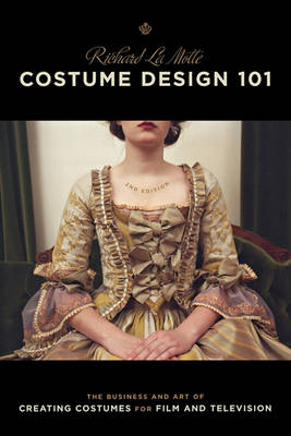 Costume Design 101: The Business and Art of Creating Costumes for Film and Television (Paperback)