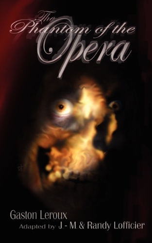 The Phantom of the Opera: Illustrated and Unabridged Edition (Paperback)