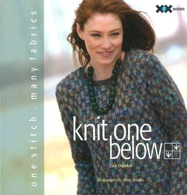Knit One Below: One Stitch Many Fabrics (Paperback)