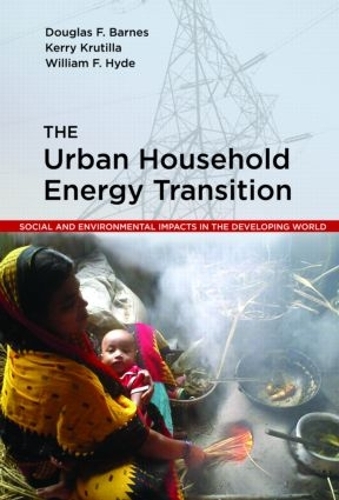 The Urban Household Energy Transition: Social and Environmental Impacts in the Developing World (Paperback)