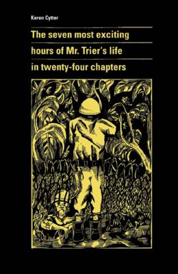The seven most exciting hours of Mr. Trier`s life in twenty-four chapters (Paperback)
