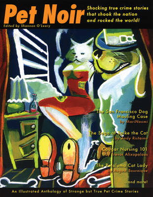 Pet Noir: An Anthology of Strange But True Pet Crimes (Paperback)