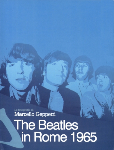 The Beatles In Rome 1965: The Photography of Marcello Geppetti (Paperback)