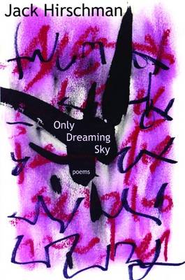 Only Dreaming Sky: Poems (Paperback)