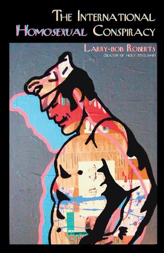 The International Homosexual Conspiracy (Paperback)
