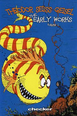 Theodore Seuss Geisel: v. 1: The Early Works (Hardback)