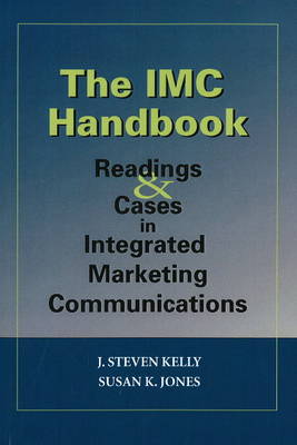 The IMC Handbook: Readings and Cases in Integrated Marketing Communications (Paperback)