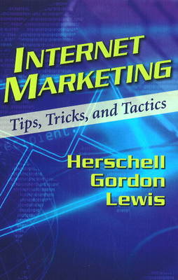 Internet Marketing: Tips, Tricks & Tactics (Paperback)