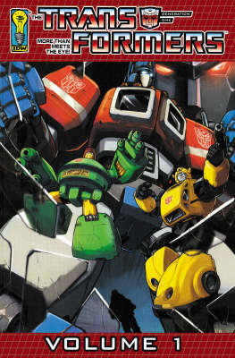The Transformers: Generation One v. 1 by Chris Sarracini, Pat Lee