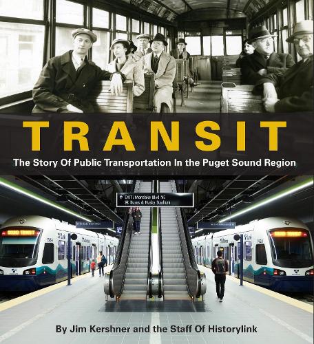 Transit: The Story of Public Transportation in the Puget Sound Region (Paperback)