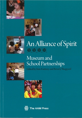 An Alliance of Spirit: Museum and School Partnerships (Paperback)