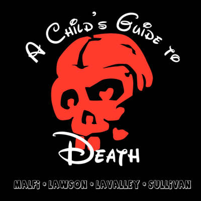 A Child's Guide to Death (Paperback)