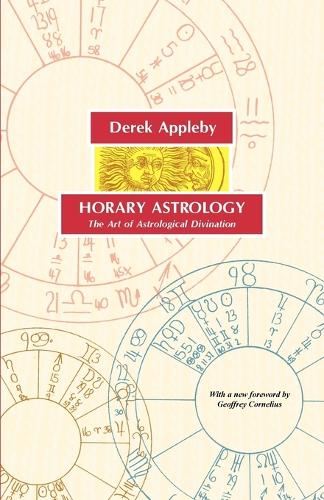Horary Astrology, The Art of Astrological Divination (Paperback)