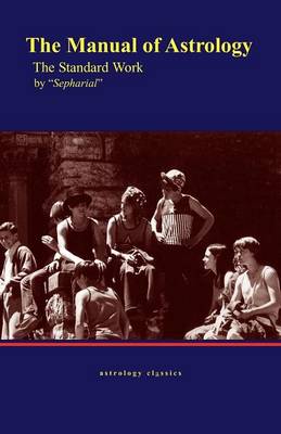 The Manual of Astrology, The Standard Work (Paperback)