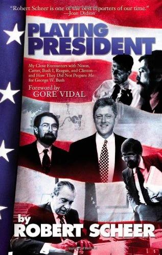 Playing President: Up Close with Nixon, Carter, Reagan, Bush and Clinton (Paperback)