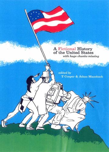 Fictional History Of The United States: With Huge Chunks Missing (Paperback)