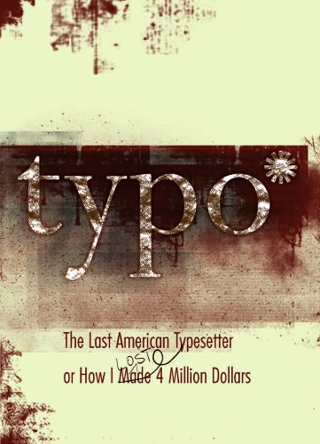 Typo: The Last American Typesetter or How I Made and Lost 4 Million Dollars (Paperback)