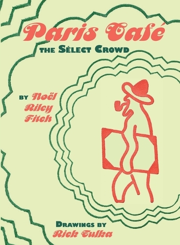 Paris Cafe: The Select Crowd (Hardback)
