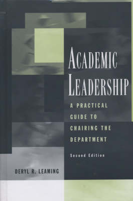 Academic Leadership: A Practical Guide to Chairing the Department - Jossey-Bass Resources for Department Chairs (Hardback)