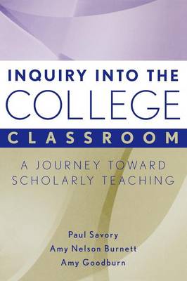 Inquiry into the College Classroom: A Journey Toward Scholarly Teaching - JB-Anker (Paperback)