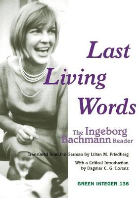 The Last Living Words: The Ingeborg Bachmann Reader (Paperback)