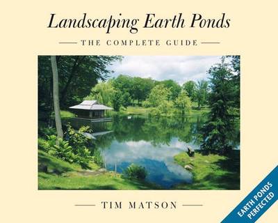 Landscaping Earth Ponds: The Complete Guide (Paperback)