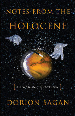 Notes from the Holocene: A Brief History of the Future (Paperback)