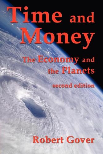 Time and Money: The Economy and the Planets (second Edition) (Paperback)