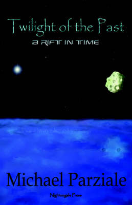 Twilight of the Past: A Rift in Time (Paperback)