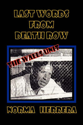 Last Words from Death Row: The Wall Unit (Paperback)
