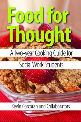Food for Thought: A Two-Year Cooking Guide for Social Work Students (Paperback)