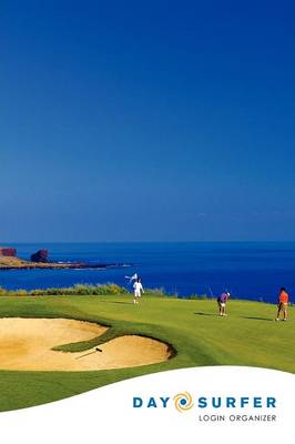 Day Surfer Login Organizer (Golf Course at the Coast) (Paperback)