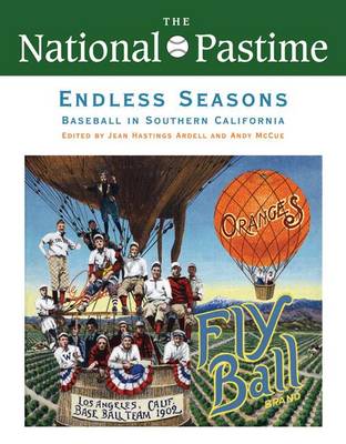 The National Pastime, Endless Seasons, 2011: Baseball in Southern California (Paperback)