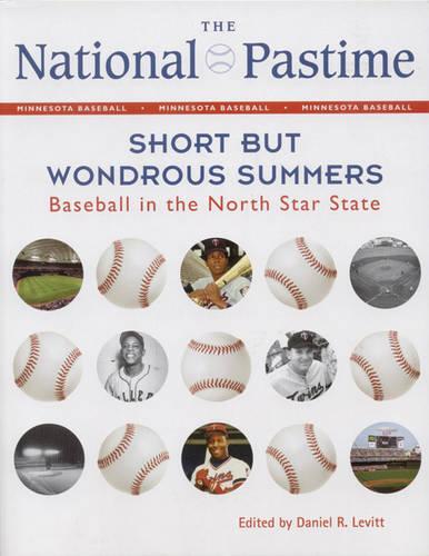 The National Pastime, 2012: Short but Wondrous Summers: Baseball in the North Star State (Paperback)