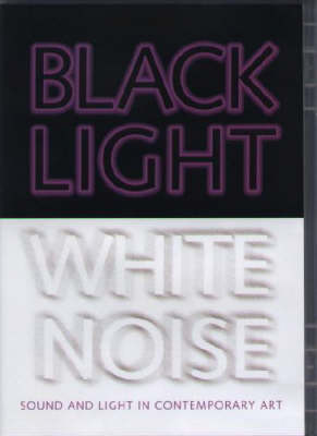 Black Light/White Noise