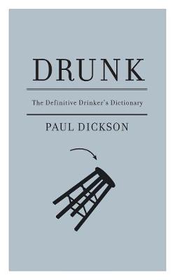 Drunk: The Definitive Drinker's Dictionary (Hardback)